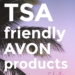TSA friendly AVON products